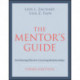 The Mentor's Guide: Facilitating Effective Learning Relationships