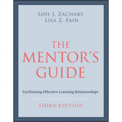 The Mentor's Guide: Facilitating Effective Learning Relationships