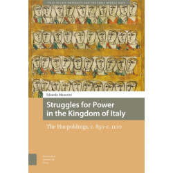 Struggles for Power in the Kingdom of Italy: The Hucpoldings, c. 850-c.1100