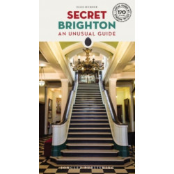 Secret Brighton Guide: A guide to the unusual and unfamiliar