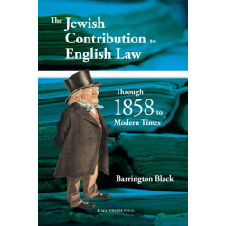 The Jewish Contribution to English Law: Through 1858 to Modern Times
