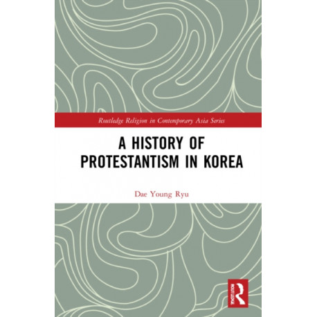 A History of Protestantism in Korea