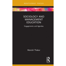 Sociology and Management Education: Engagements and Agendas