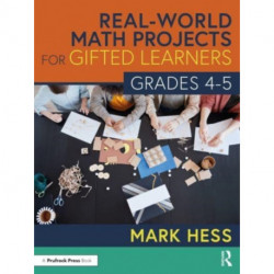 Real-World Math Projects for Gifted Learners, Grades 4-5