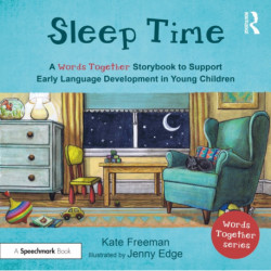 Sleep Time: A 'Words Together' Storybook to Help Children Find Their Voices: A 'Words Together' Storybook to Help Children Find their Voices