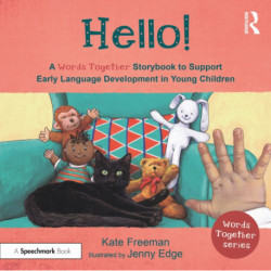Hello!: A 'Words Together' Storybook to Help Children Find Their Voices: A 'Words Together' Storybook to Help Children Find their Voices