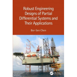 Robust Engineering Designs of Partial Differential Systems and Their Applications