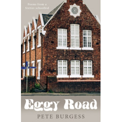 Eggy Road – Poems from a Sixties schoolkid