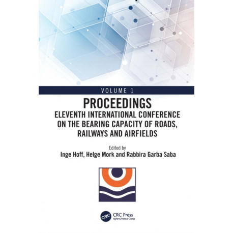 Eleventh International Conference on the Bearing Capacity of Roads, Railways and Airfields: Volume 1