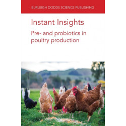 Instant Insights: Pre- and Probiotics in Poultry Production