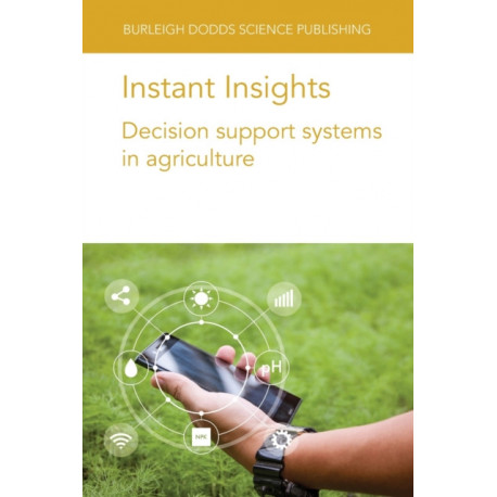 Instant Insights: Decision Support Systems in Agriculture