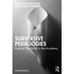Subversive Pedagogies: Radical Possibility in the Academy