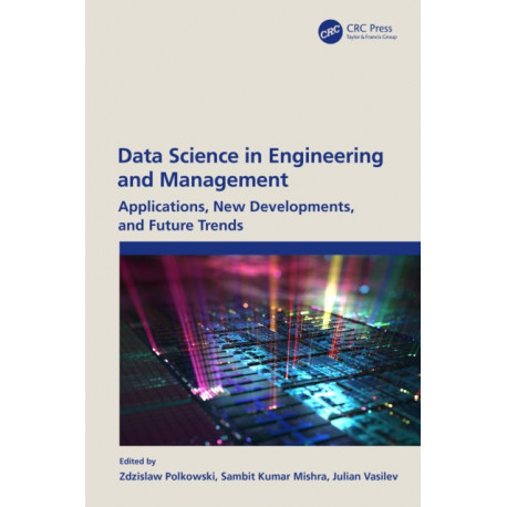 Data Science in Engineering and Management: Applications, New Developments, and Future Trends