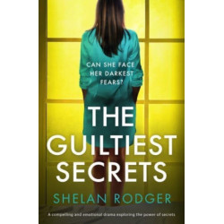The Guiltiest Secrets: A compelling and emotional drama exploring the power of secrets