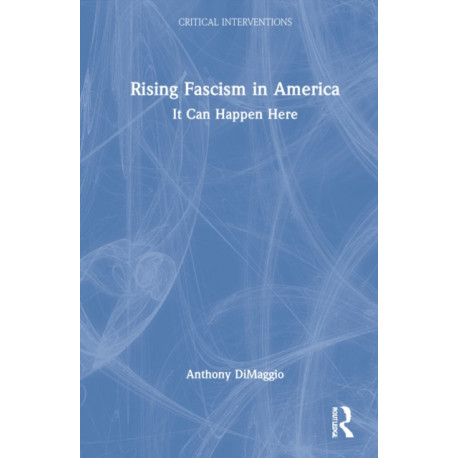 Rising Fascism in America: It Can Happen Here