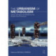 The Urbanism of Metabolism: Visions, Scenarios and Models for the Mutant City of Tomorrow