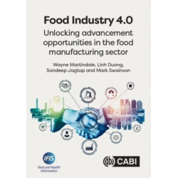 Food Industry 4.0: Unlocking Advancement Opportunities in the Food Manufacturing Sector