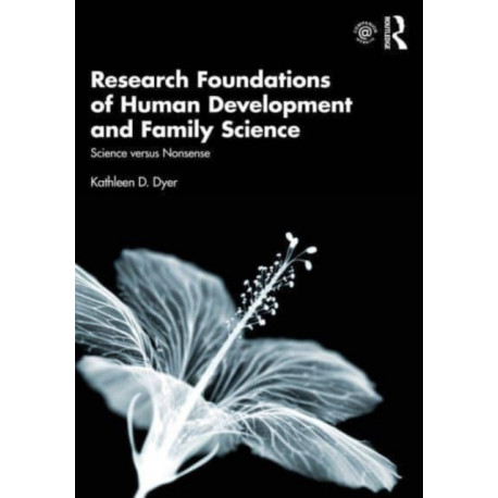 Research Foundations of Human Development and Family Science: Science versus Nonsense