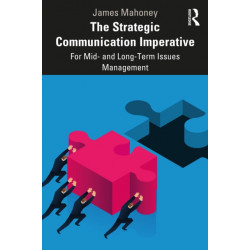The Strategic Communication Imperative: For Mid- and Long-Term Issues Management