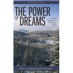 The Power of Dreams: 27 Years Off-grid in a Wilderness Valley