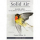 Solid Air: Invisible Killer- Saving Birds from Windows