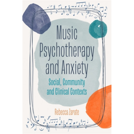 Music Psychotherapy and Anxiety: Social, Community and Clinical Contexts