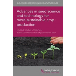 Advances in Seed Science and Technology for More Sustainable Crop Production
