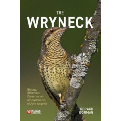 The Wryneck: Biology, Behaviour, Conservation and Symbolism of Jynx torquilla