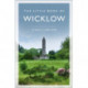 The Little Book of Wicklow