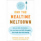 End the Mealtime Meltdown: Using the Table Talk Method to Free Your Family from Daily Struggles over Food and Picky Eating