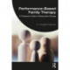 Performance-Based Family Therapy: A Therapist’s Guide to Measurable Change