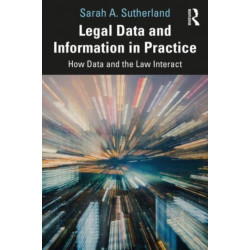 Legal Data and Information in Practice: How Data and the Law Interact