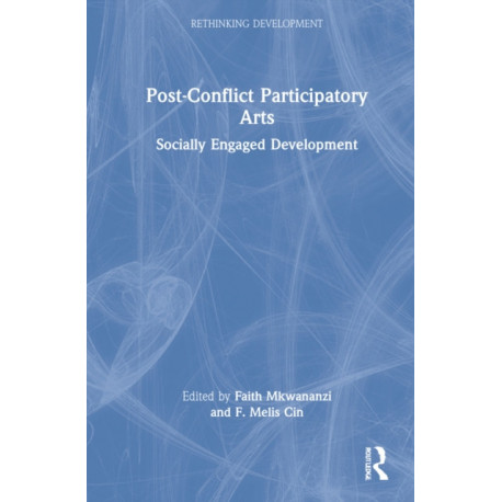 Post-Conflict Participatory Arts: Socially Engaged Development