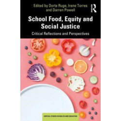 School Food, Equity and Social Justice: Critical Reflections and Perspectives