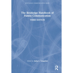 The Routledge Handbook of Family Communication