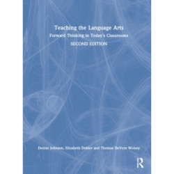 Teaching the Language Arts: Forward Thinking in Today's Classrooms