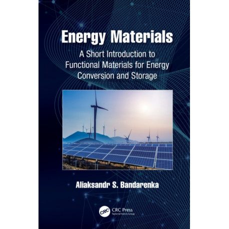 Energy Materials: A Short Introduction to Functional Materials for Energy Conversion and Storage