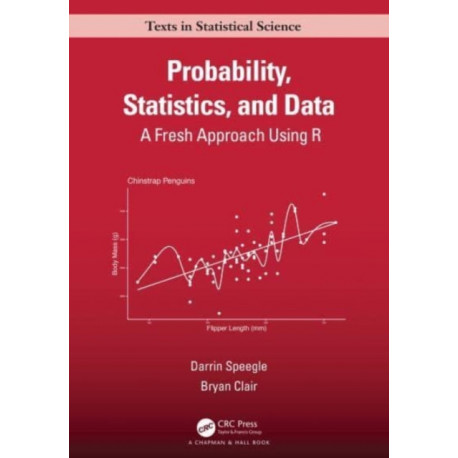 Probability, Statistics, and Data: A Fresh Approach Using R