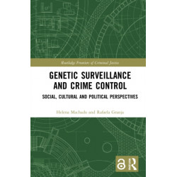 Genetic Surveillance and Crime Control: Social, Cultural and Political Perspectives