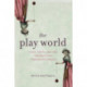 The Play World: Toys, Texts, and the Transatlantic German Childhood