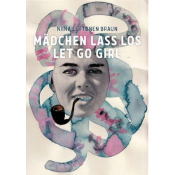 Niina Lehtonen Braun: Let Go Girl