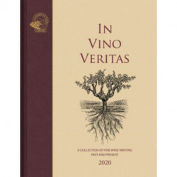 In Vino Veritas: A Collection of Fine Wine Writing Past and Present