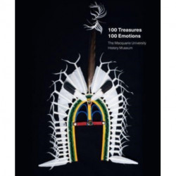 100 Treasures / 100 Emotions: The Macquarie University  History Museum