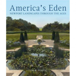 America's Eden: Newport Landscapes  through the Ages
