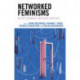 Networked Feminisms: Activist Assemblies and Digital Practices