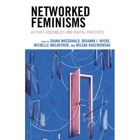 Networked Feminisms: Activist Assemblies and Digital Practices