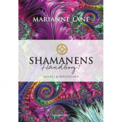Shamanens Håndbog 1: Energi & Bevidsthed