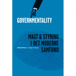 Governmentality: – Magt og styring i det moderne samfund