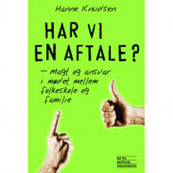 ”Har vi en aftale?”: – magt og ansvar i mødet mellem folkeskole og familie
