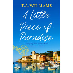 A Little Piece of Paradise: A sweeping story of sisterhood, secrets and romance